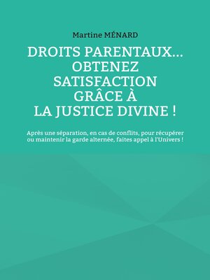 cover image of Droits parentaux... obtenez satisfaction grâce à la Justice Divine !